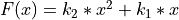F(x) = k_2*x^2 + k_1*x