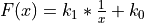 F(x) = k_1*\frac{1}{x} + k_0